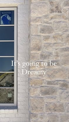 a window with the words it's going to be dreamy