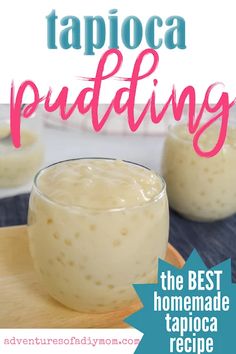 the best homemade tappoca pudding recipe is in a small glass on a plate