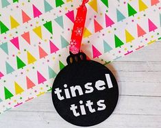 Tinsel Tits sweary funny Christmas Xmas tree decoration decor pendant ornament Gifts For Adults, Christmas 2024, Xmas Cards, Tree Decoration