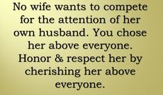 an image with the words no wife wants to compete for the attention of her own husband