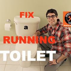 a man standing next to a toilet in a bathroom with the words fix running toilet