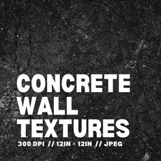 concrete wall textures for photoshopped in black and white with the text concrete wall textures