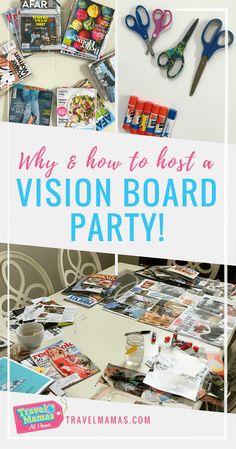 a table with scissors, magazines and other items on it that says why is how to host a vision board party?