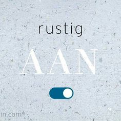 the words rustig aan are written in white and blue on a gray background