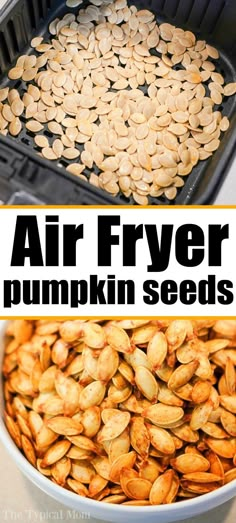 air fryer pumpkin seeds in a white bowl with the words air fryer pumpkin seeds