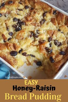 a casserole dish with raisin bread pudding in it and text overlay that reads easy honey - raisin bread pudding