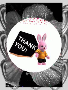 a pink bunny holding a thank you sign