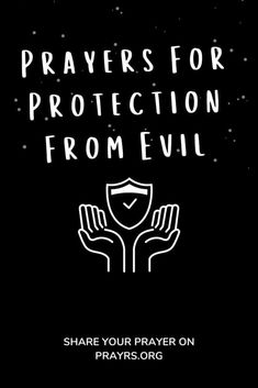 two hands holding a shield with the words prayer for protection from evil