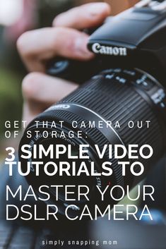 someone holding a camera with the text get that camera out of storage 3 simple video tutors to master your dsr camera