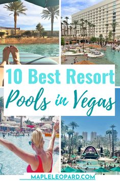 the top 10 best resort pools in vegas with text overlay that reads, 10 best resort pools in vegas