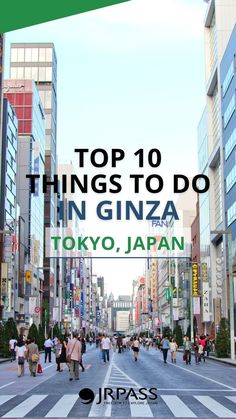 the top 10 things to do in ginza tokyo, japan