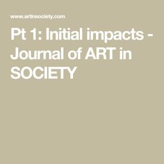 the text pt 1 initial impact - journal of art in society on a beige background