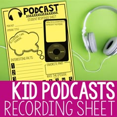 a kid's recording sheet with headphones on it and the words, kid podcasts recording sheet