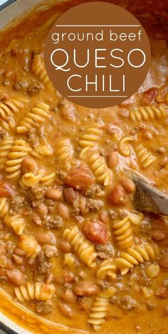 a large pot filled with pasta and beans in a red sauce, with the words ground beef queso chili above it