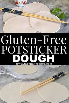 gluten - free potsticker dough with chopsticks on top