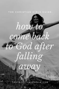 Getting Back Into Your Faith, Turning Back To God, Finding Faith Again, Getting Back To God, How To Get Back On Track With God, How To Come Back To God, Rededication To God, How To Reconnect With God, Backsliding From God