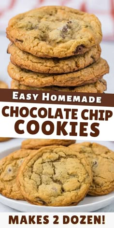 chocolate chip cookies stacked on top of each other with the words, easy homemade chocolate chip cookies