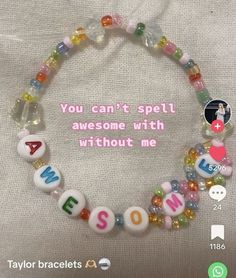 a beaded bracelet with the words you can't spell, awesome with without me