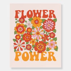 a pink poster with flowers and the words flower power in orange, white, and red