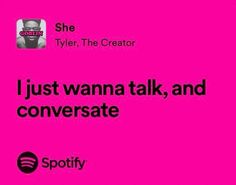 a pink background with the words, i just wanna to talk and conversation