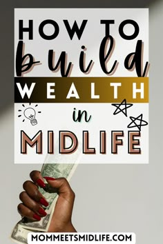 How to Build Wealth in Midlife How To Build Wealth, Financial Wealth, Money Saving Methods, Money Saving Techniques, Retire Early, Money Strategy, Money Management Advice, Money Saving Plan, Financial Peace