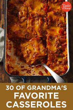 a casserole dish with cheese and meat in it on a wooden table, the title reads 30 of grandma's favorite casseroles