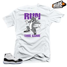 Shirt to Match Jordan 11 Concord-Run this Game White Tee #SNELOS #PersonalizedTee White Tee, Cute Outfits, Running, Mens Graphic Tshirt