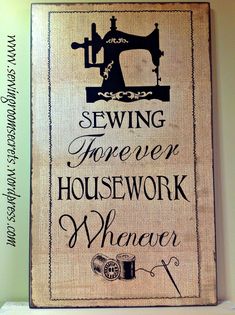 a sign that says sewing together, housework whenever and with a sewing machine on it