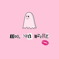 a ghost with the words boo, you were written on it and lipstick in front of it