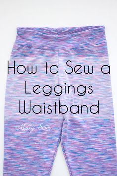 how to sew leggings with waistband