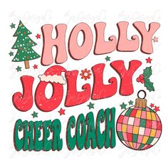 holly jolly cheer coach with christmas ornaments and stars on the bottom, in green and pink