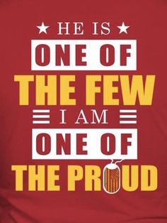 a red t - shirt that says he is one of the few i am one of the proud