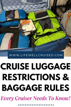 an open suitcase with the words cruise luggage restrictions and baggage rules on it in front of