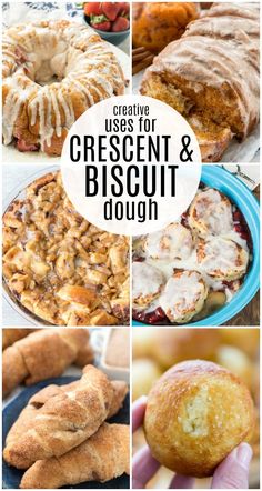 several different types of desserts and pastries with the words creative uses for crescent & biscuit dough