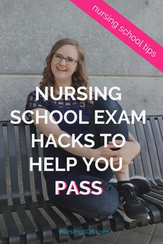 a woman sitting on a bench with the words nursing school exam hacks to help you pass