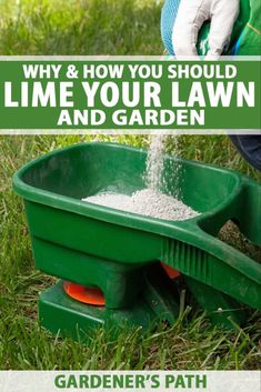 a green lawn mower with the words, why & how you should lime your lawn and garden