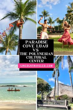 paradise cove, luau and the polynesian cultural center are featured in this collage