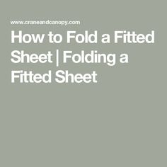 the text how to fold a fitted sheet folding a fitted sheet is shown in white