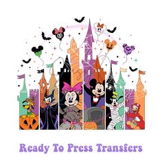 mickey mouse and friends in front of a castle with the words ready to press transferers