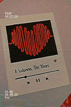 an image of i wanna be yours sticker on a piece of paper that says play