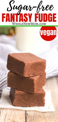 three chocolate fudges stacked on top of each other with the title vegan sugar free fantasy fudge