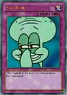 a card with an image of a cartoon character holding his head in one hand and the caption reads, trap card this card allows use to receive nukes at their command