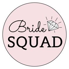 the bride squad sticker is shown in black and white on a light pink background