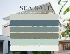 the exterior paint palette for sea salt is shown in shades of gray, green and white