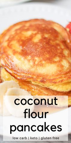 a stack of pancakes on a plate with text overlay that reads coconut flour pancakes low carb keto gluten free