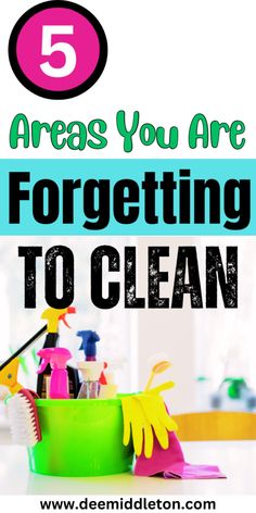 a bucket full of cleaning supplies with the words 5 areas you areforgetting to clean