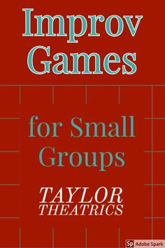 the cover of improve games for small groups by taylor, taylor and thaatos