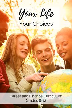 four people looking at a globe with the words, your life your choices career and finance program