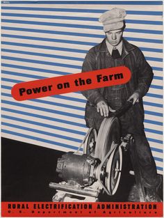 a poster with an image of a man working on a machine and the words power on the farm