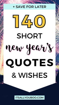 140 short New Year's Quotes and wishes with fireworks New Year's Quotes, New Year Quotes, Happy Wishes, Say Bye, Short And Sweet, A Fresh Start, S Quote